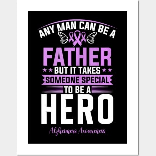 Any Man Can Be A Father But It Takes Someone Special Posters and Art